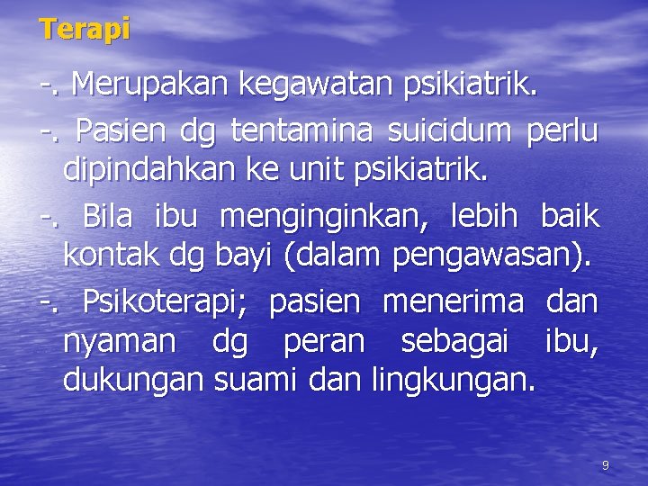 Terapi -. Merupakan kegawatan psikiatrik. -. Pasien dg tentamina suicidum perlu dipindahkan ke unit Terapi -. Merupakan kegawatan psikiatrik. -. Pasien dg tentamina suicidum perlu dipindahkan ke unit