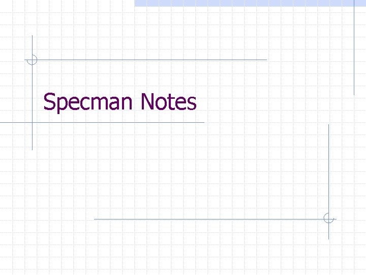 Specman Notes 