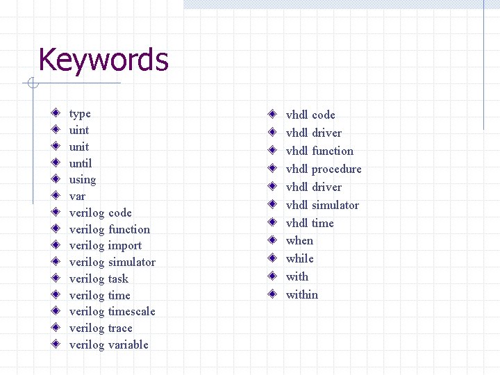 Keywords type uint unit until using var verilog code verilog function verilog import verilog