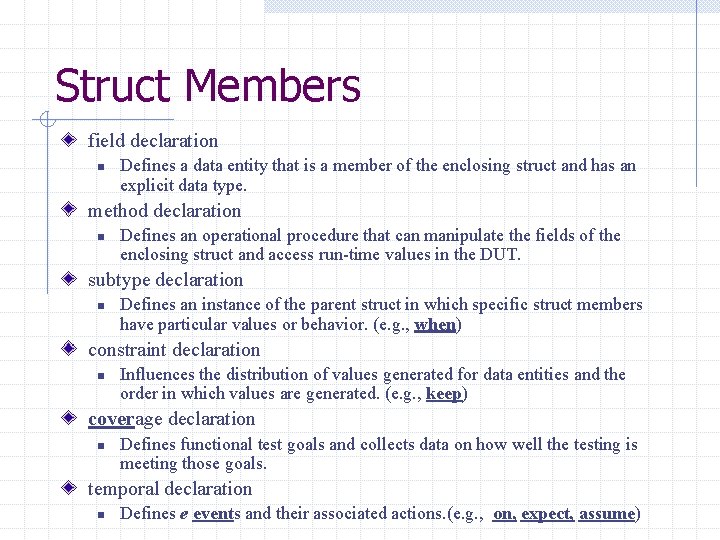 Struct Members field declaration n Defines a data entity that is a member of