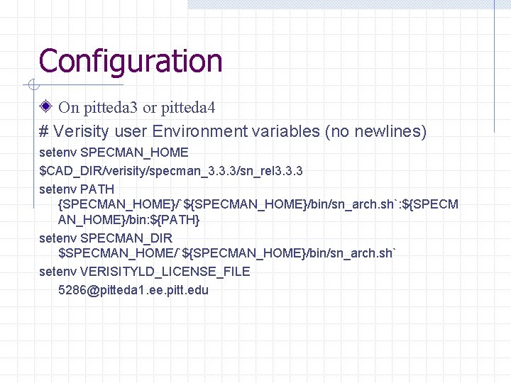 Configuration On pitteda 3 or pitteda 4 # Verisity user Environment variables (no newlines)