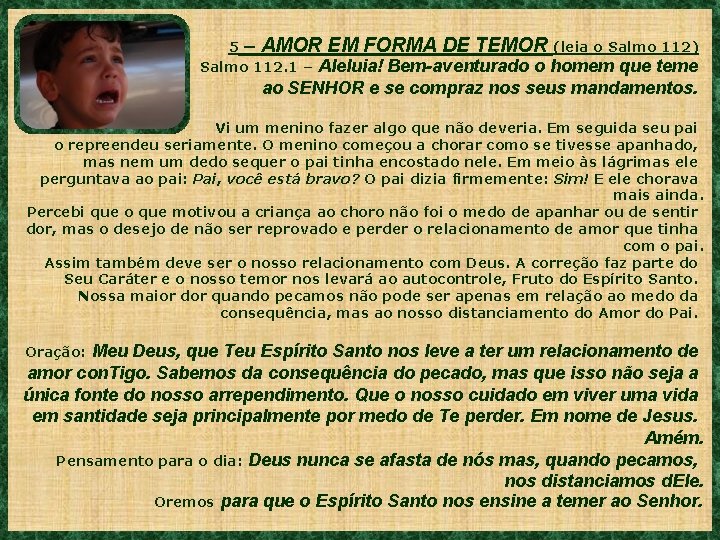 5 – AMOR EM FORMA DE TEMOR (leia o Salmo 112) Salmo 112. 1