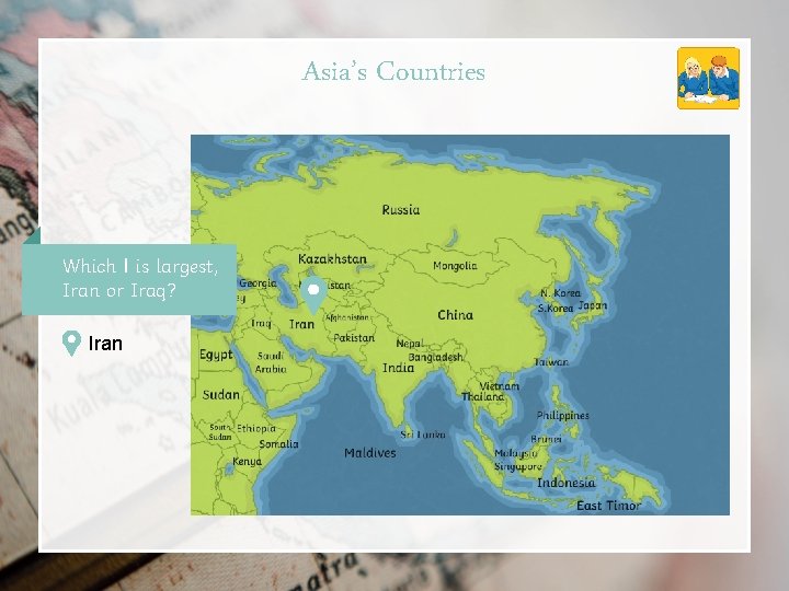 Asia’s Countries Which I is largest, Iran or Iraq? Iran 