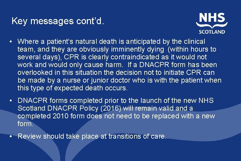 Key messages cont’d. • Where a patient’s natural death is anticipated by the clinical