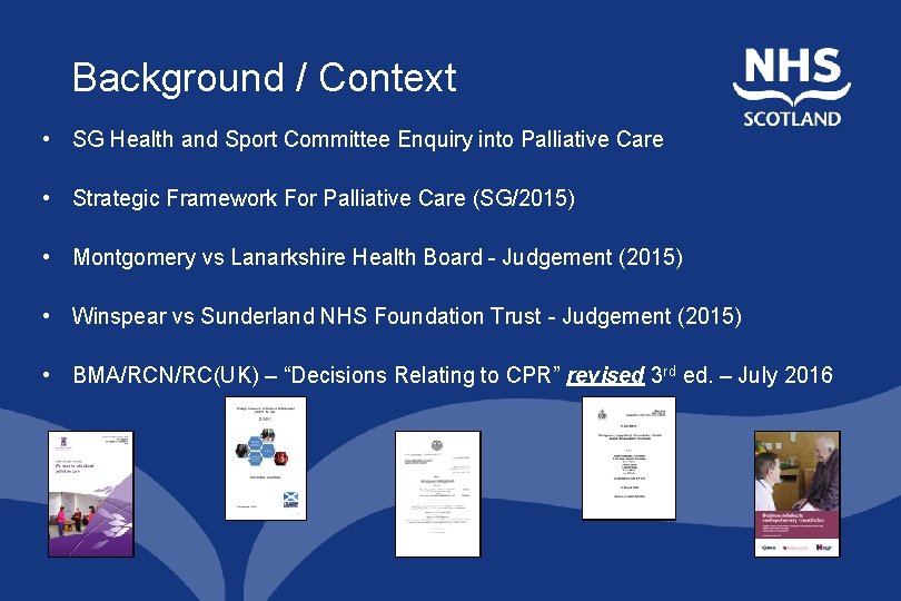 Background / Context • SG Health and Sport Committee Enquiry into Palliative Care •