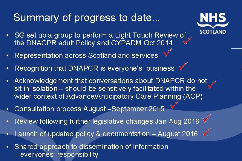 Summary of progress to date. . . • SG set up a group to