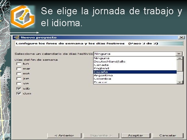 Se elige la jornada de trabajo y el idioma. 