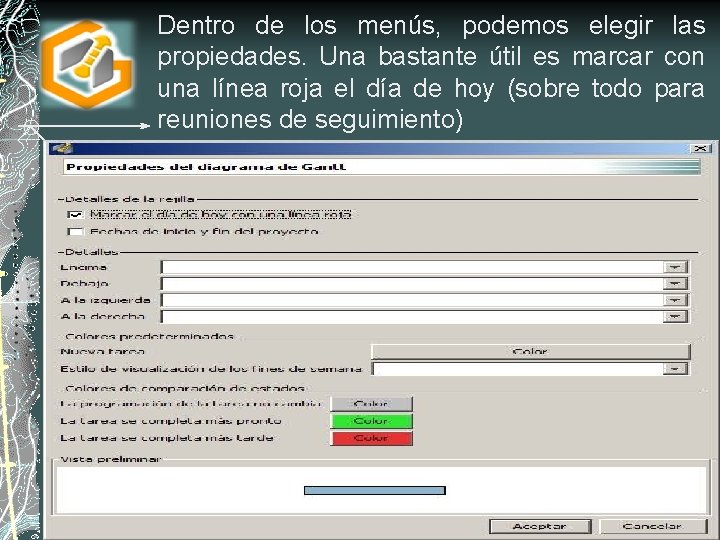 Dentro de los menús, podemos elegir las propiedades. Una bastante útil es marcar con