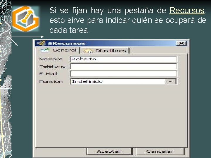 Si se fijan hay una pestaña de Recursos: esto sirve para indicar quién se