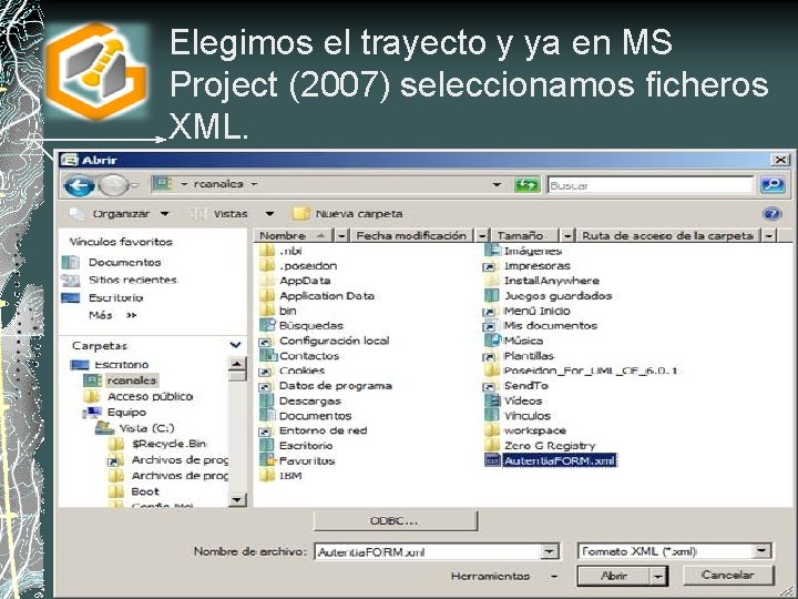 Elegimos el trayecto y ya en MS Project (2007) seleccionamos ficheros XML. 