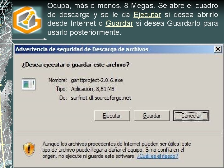 Ocupa, más o menos, 8 Megas. Se abre el cuadro de descarga y se