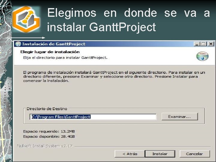 Elegimos en donde se va a instalar Gantt. Project 