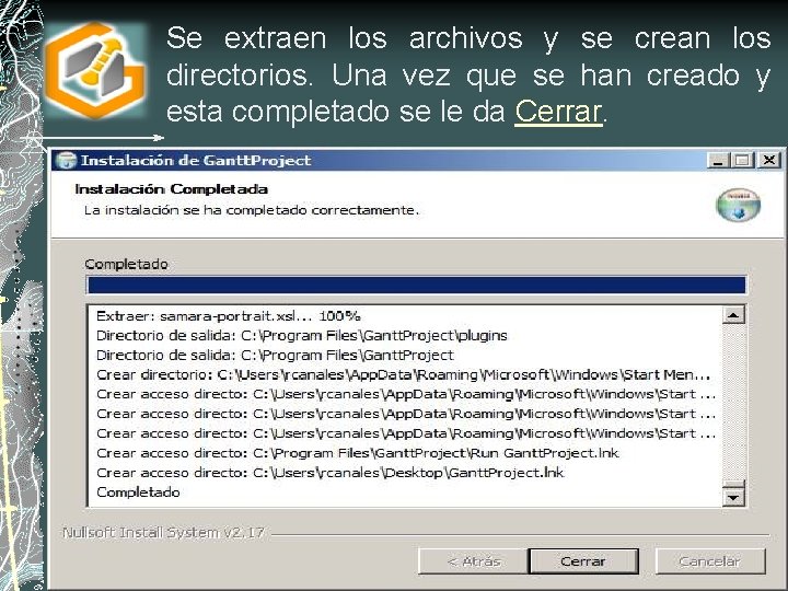 Se extraen los archivos y se crean los directorios. Una vez que se han