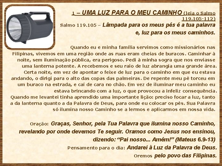 1 – UMA LUZ PARA O MEU CAMINHO (leia o Salmo 119. 105 -112)