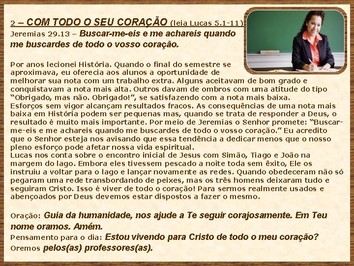 2 – COM TODO O SEU CORAÇÃO (leia Lucas 5. 1 -11) Buscar-me-eis e