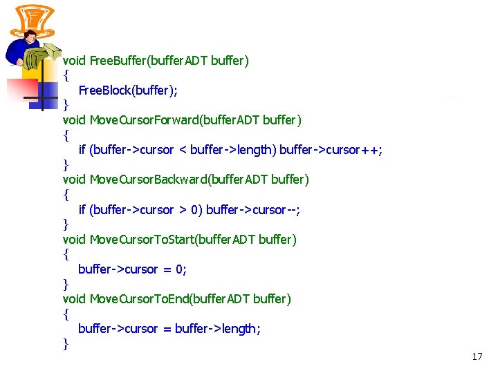 void Free. Buffer(buffer. ADT buffer) { Free. Block(buffer); } void Move. Cursor. Forward(buffer. ADT