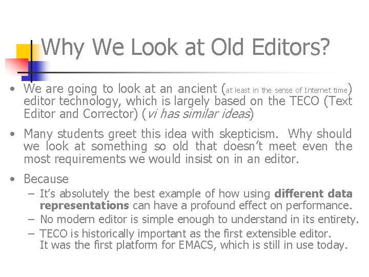 Why We Look at Old Editors? • We are going to look at an