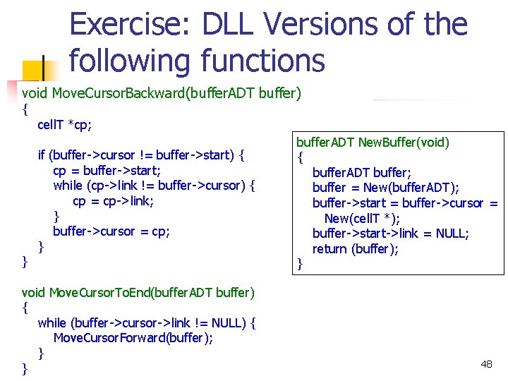 Exercise: DLL Versions of the following functions void Move. Cursor. Backward(buffer. ADT buffer) {