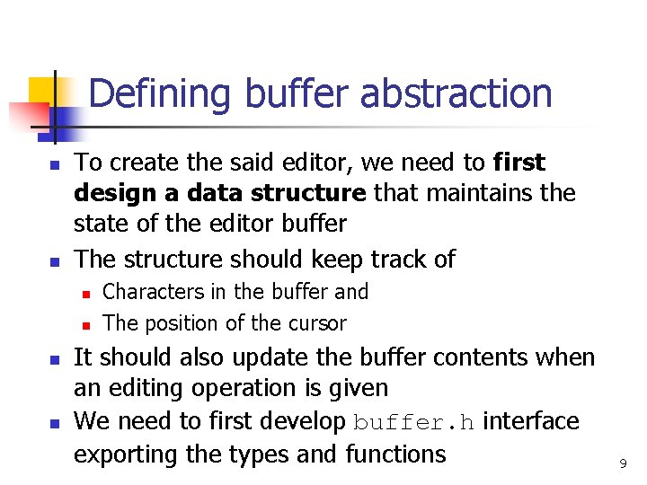Defining buffer abstraction n n To create the said editor, we need to first