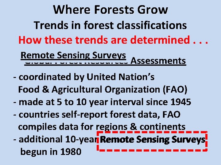 Where Forests Grow Trends in forest classifications How these trends are determined. . .