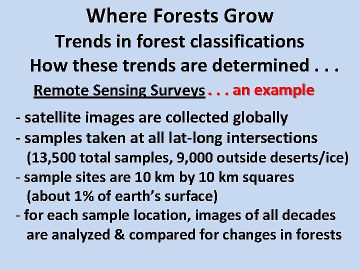 Where Forests Grow Trends in forest classifications How these trends are determined. . .