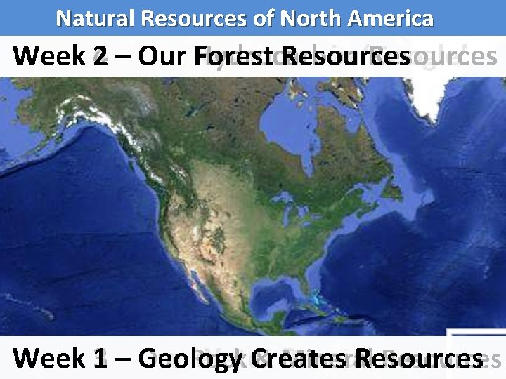 Natural Resources of North America Week 2 6 – Our Forest 4 Resources Hydrocarbon