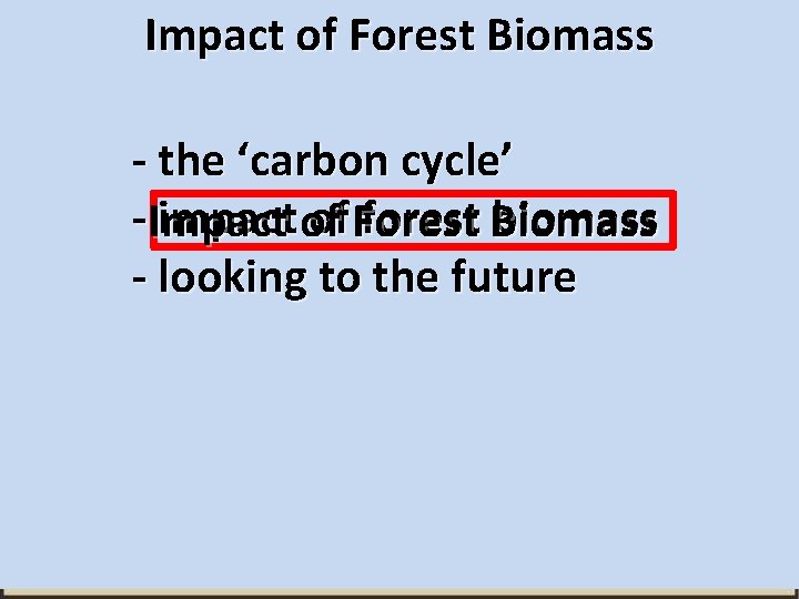 Impact Future of. Forest Our Cycle’ Forests Biomass The of ‘Carbon CO 2 -