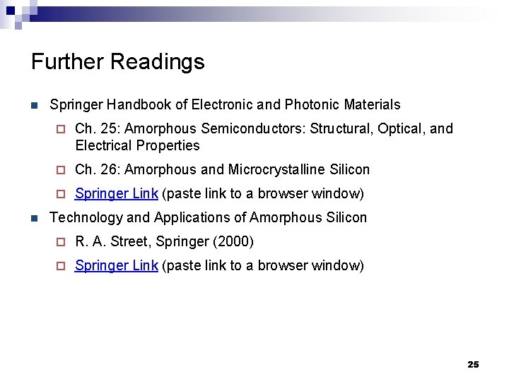 Further Readings n n Springer Handbook of Electronic and Photonic Materials ¨ Ch. 25: