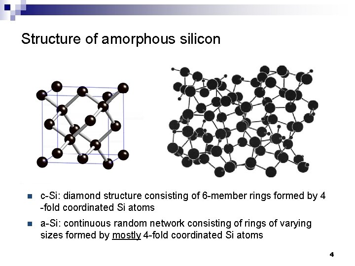 Structure of amorphous silicon n c-Si: diamond structure consisting of 6 -member rings formed