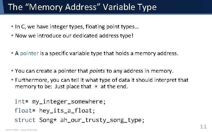 The “Memory Address” Variable Type • In C, we have integer types, floating point The “Memory Address” Variable Type • In C, we have integer types, floating point