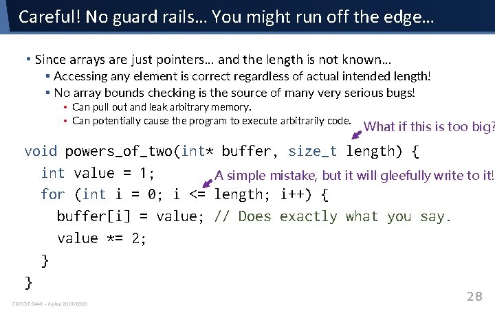 Careful! No guard rails… You might run off the edge… • Since arrays are Careful! No guard rails… You might run off the edge… • Since arrays are