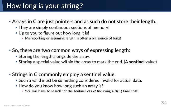 How long is your string? • CS/COE 0449 – Spring 2019/2020 34 How long is your string? • CS/COE 0449 – Spring 2019/2020 34