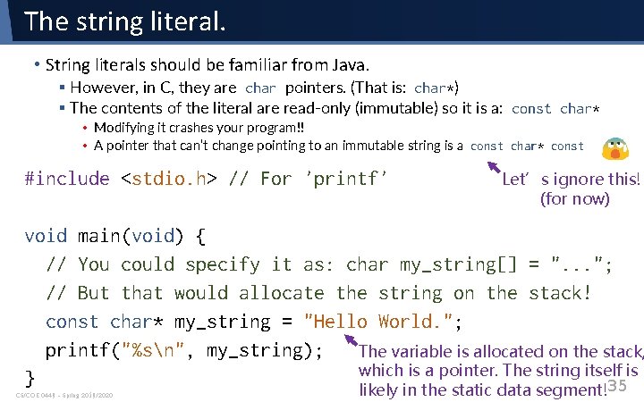 The string literal. • String literals should be familiar from Java. § However, in The string literal. • String literals should be familiar from Java. § However, in