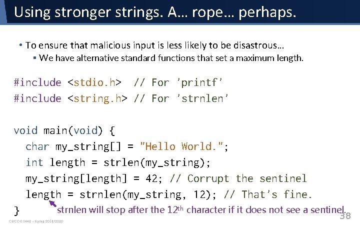 Using stronger strings. A… rope… perhaps. • To ensure that malicious input is less Using stronger strings. A… rope… perhaps. • To ensure that malicious input is less