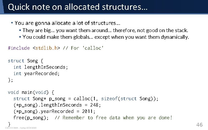 Quick note on allocated structures… • You are gonna allocate a lot of structures… Quick note on allocated structures… • You are gonna allocate a lot of structures…