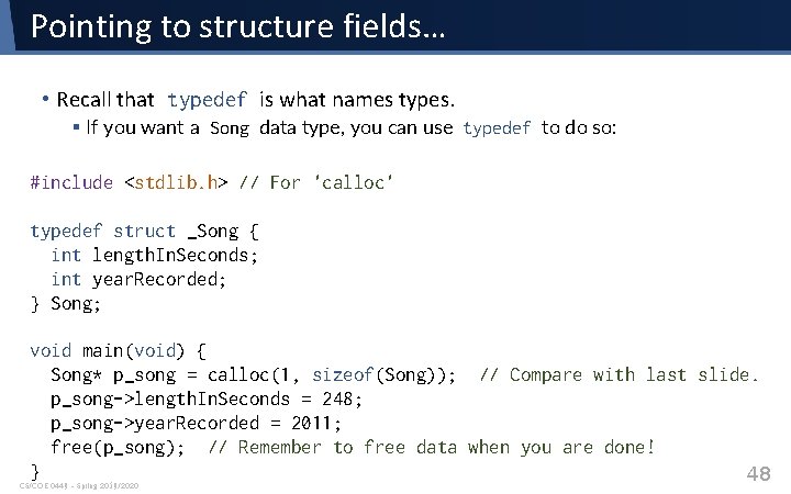Pointing to structure fields… • Recall that typedef is what names types. § If Pointing to structure fields… • Recall that typedef is what names types. § If