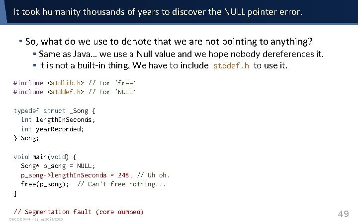 It took humanity thousands of years to discover the NULL pointer error. • So, It took humanity thousands of years to discover the NULL pointer error. • So,