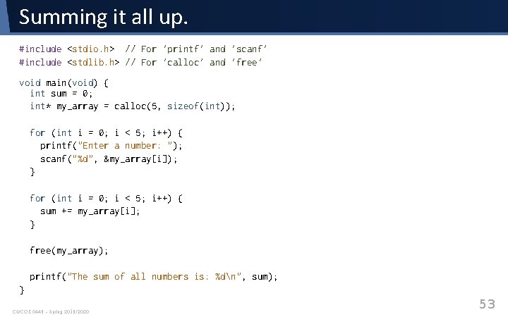 Summing it all up. #include <stdio. h> // For 'printf' and 'scanf' #include <stdlib. Summing it all up. #include <stdio. h> // For 'printf' and 'scanf' #include <stdlib.
