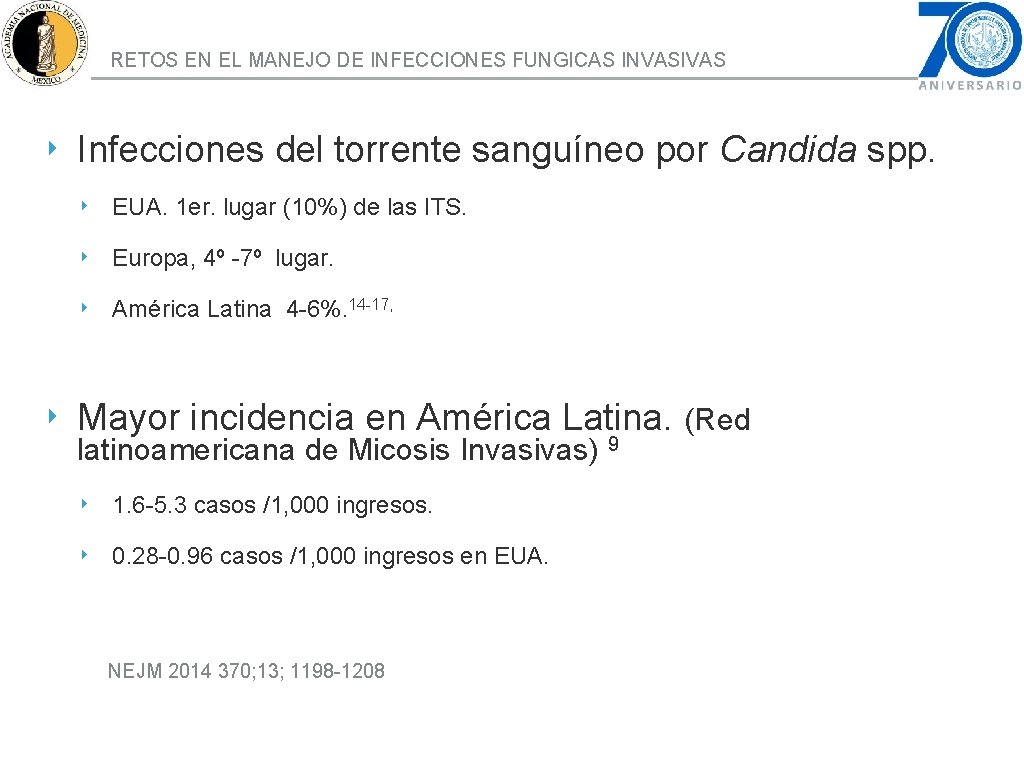 RETOS EN EL MANEJO DE INFECCIONES FUNGICAS INVASIVAS ‣ Infecciones del torrente sanguíneo por