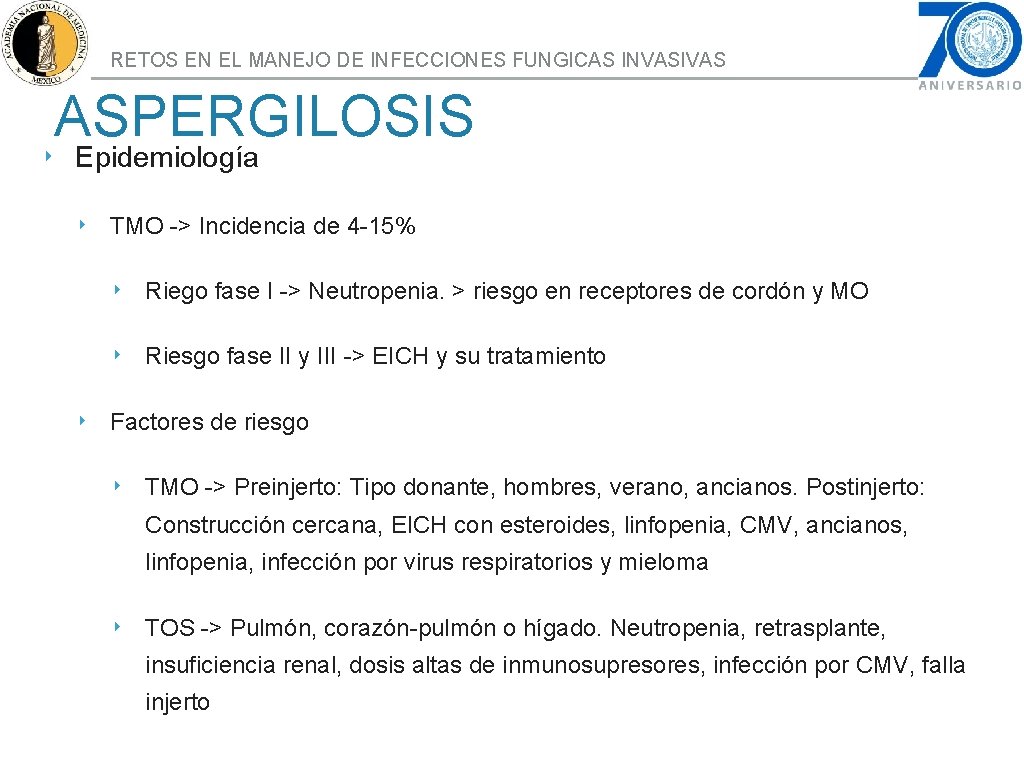 RETOS EN EL MANEJO DE INFECCIONES FUNGICAS INVASIVAS ASPERGILOSIS ‣ Epidemiología ‣ TMO ->