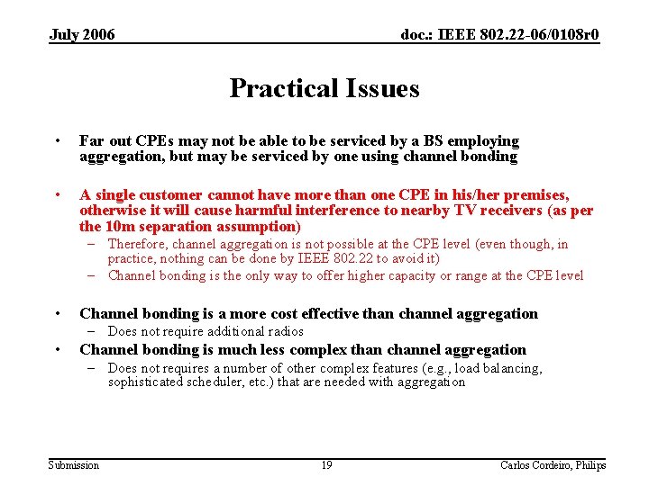 July 2006 doc. : IEEE 802. 22 -06/0108 r 0 Practical Issues • Far