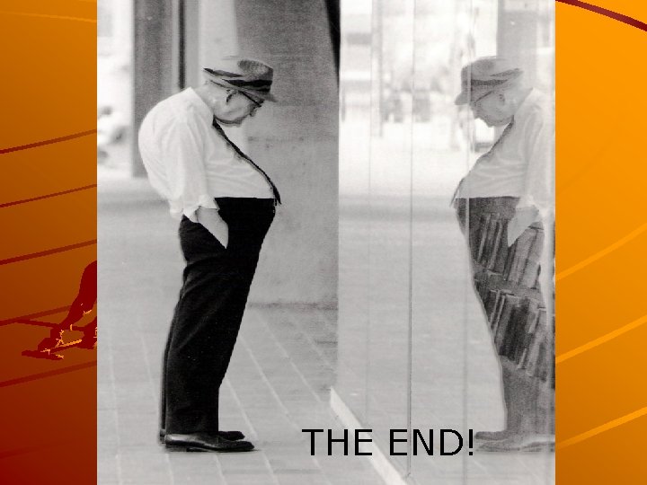 THE END! THE END!