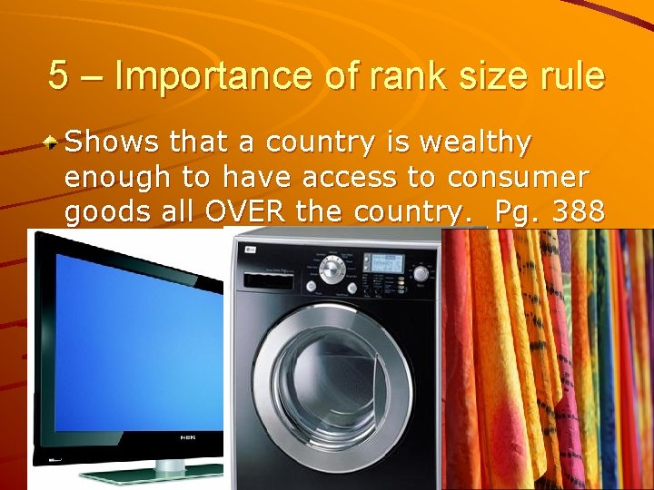 5 – Importance of rank size rule Shows that a country is wealthy enough 5 – Importance of rank size rule Shows that a country is wealthy enough