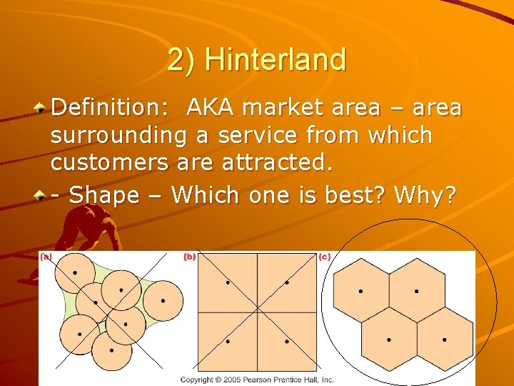 2) Hinterland Definition: AKA market area – area surrounding a service from which customers 2) Hinterland Definition: AKA market area – area surrounding a service from which customers