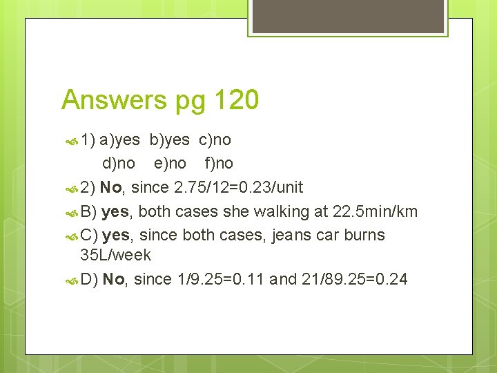 Answers pg 120 1) a)yes b)yes c)no d)no e)no f)no 2) No, since 2. Answers pg 120 1) a)yes b)yes c)no d)no e)no f)no 2) No, since 2.