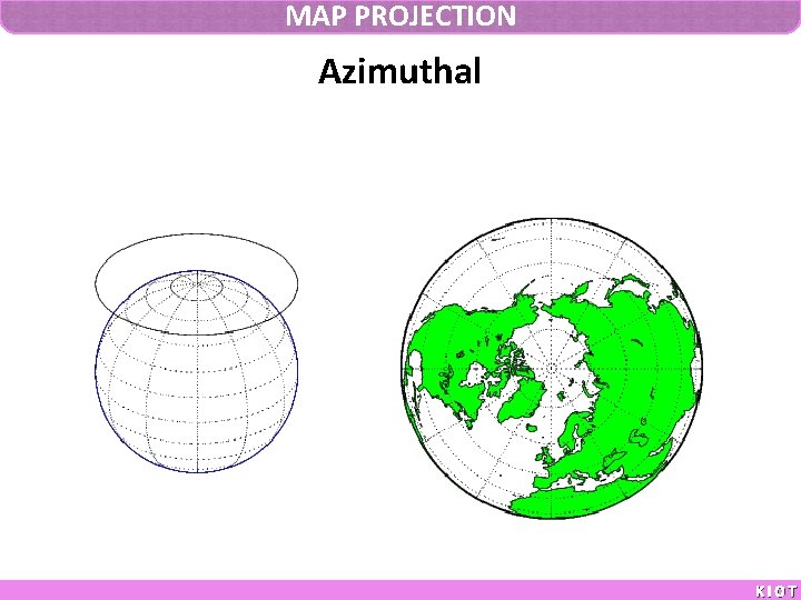 MAP PROJECTION Azimuthal KIOT 