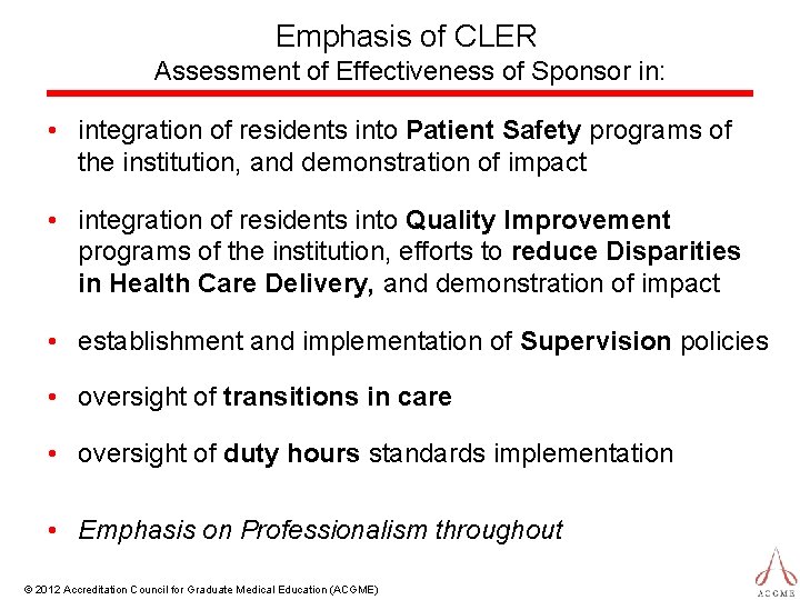 Emphasis of CLER Assessment of Effectiveness of Sponsor in: • integration of residents into