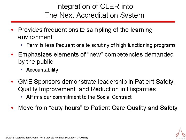 Integration of CLER into The Next Accreditation System • Provides frequent onsite sampling of