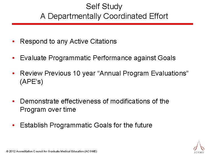 Self Study A Departmentally Coordinated Effort • Respond to any Active Citations • Evaluate