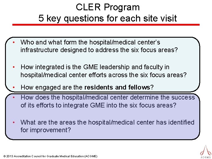 CLER Program 5 key questions for each site visit • Who and what form
